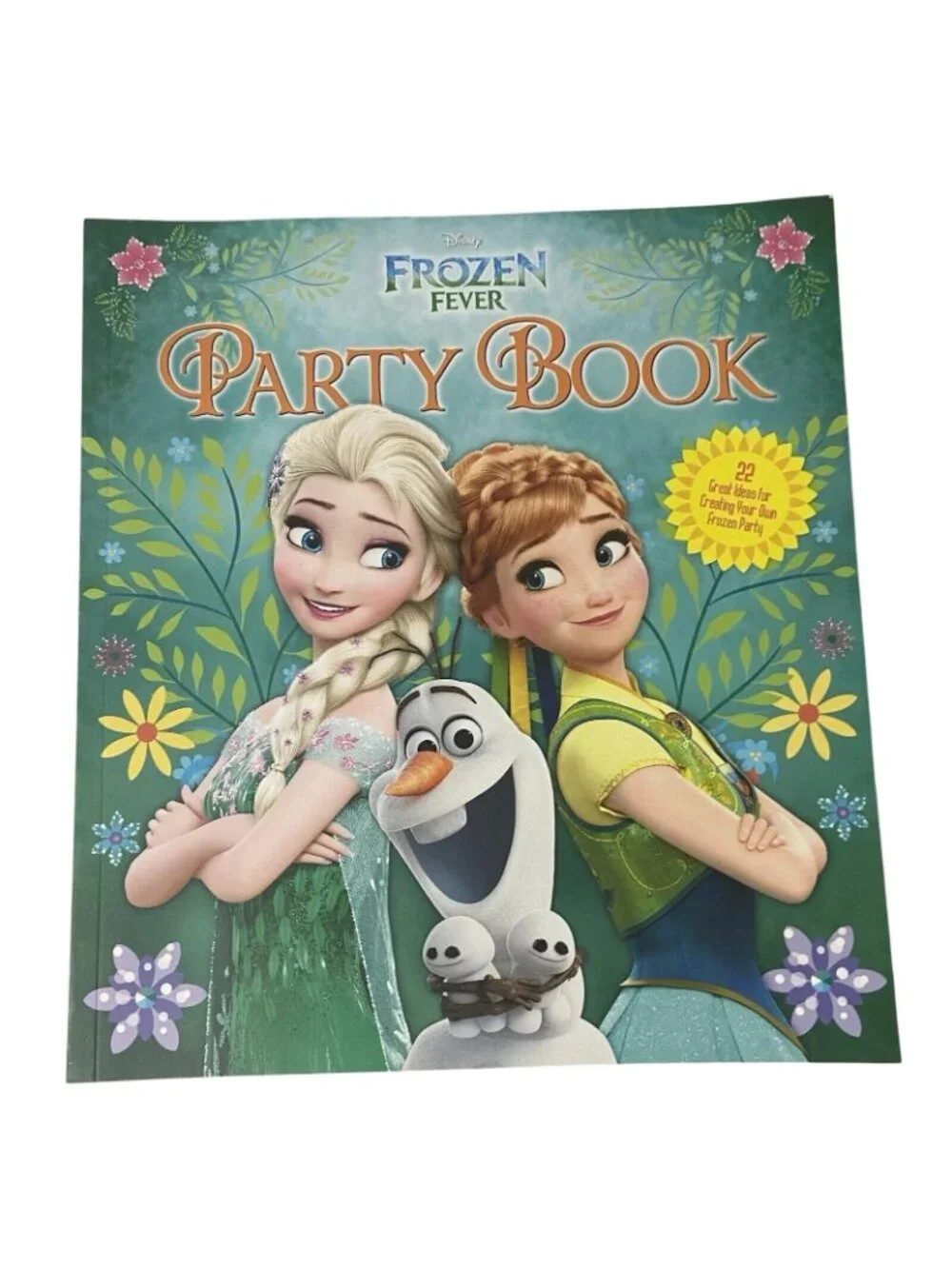PARTY Frozen Fever Party Book: 22 Ideas for Creating Your Own Frozen Party New